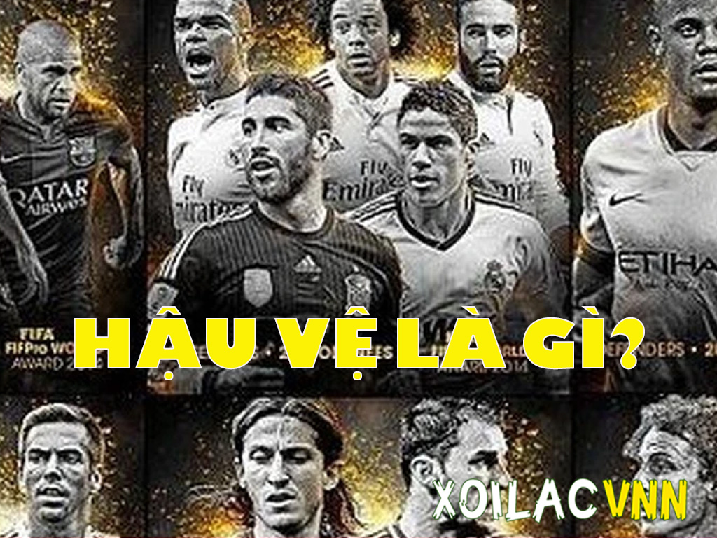 Hậu vệ là gì? Giải thích đầy đủ vai trò, nhiệm vụ và kỹ năng